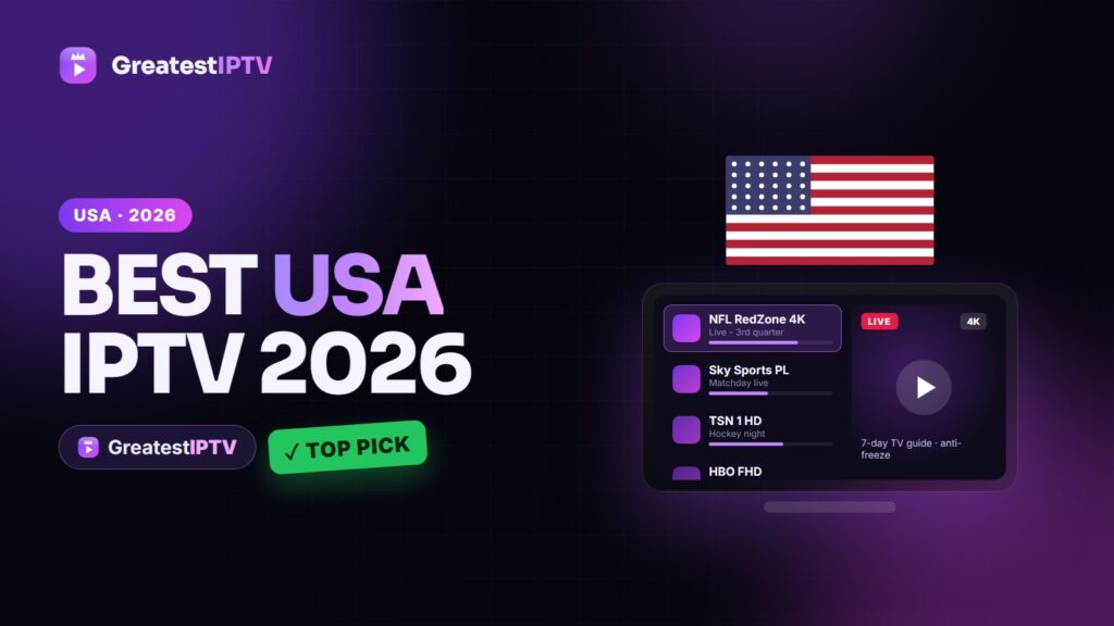 Best USA IPTV 2026 - GreatestIPTV review and top pick for the United States