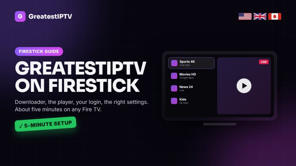 GreatestIPTV on Firestick: install and set up IPTV on Amazon Fire TV Stick in five minutes