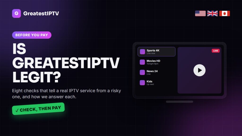 Is GreatestIPTV legit: eight checks to make before paying for an IPTV subscription